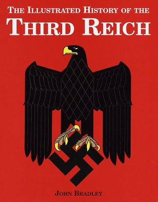 The Illustrated History of the Third Reich (Hardcover)