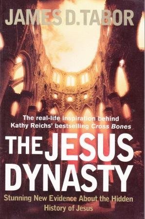 The Jesus Dynasty: Stunning New Evidence About the Hidden History of Jesus