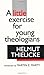 A Little Exercise for Young Theologians by Helmut Thielicke