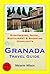 Granada, Spain Travel Guide...