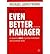 How To Be An Even Better Manager / 2nd Edition
