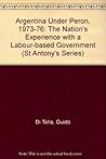 Argentina Under Perón, 1973 76: The Nation's Experience With A Labour Based Government