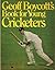 Geoff Boycott's Book for Young Cricketers by Geoffrey Boycott