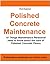 Polished Concrete Maintenance - 10 Things Maintenance Personn... by Chad Zogleman