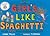The Girl's Like Spaghetti