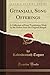 Gitanjali (Song Offerings): A Collection of Prose Translations Made By the Author from the Original Bengali (Classic Reprint)