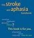 The Stroke and Aphasia Handbook by Susie Parr