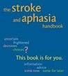 The Stroke and Aphasia Handbook by Susie Parr