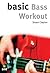 Basic Bass Workout (The Bas...