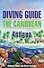 The Complete Diving Guide to Antigua by Colleen Ryan