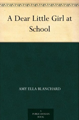 A Dear Little Girl at School (Kindle Edition)