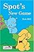Spot's New Game