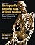 Photographic Regional Atlas of Bone Disease: A Guide to Pathologic and Normal Variation in the Human Skeleton