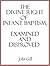 The Divine Right of Infant Baptism Examined and Disproved