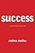Success: The Ultimate Guide to Success At Work