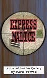 Express Malice (Dan Ballantine Mysteries)