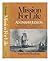 Mission for Life: The Story of the Family of Adoniram Judson, the Dramatic Events of the First American Foreign Mission, and the Course of Evangelica
