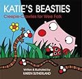 Katie's Beasties: Creepie-Crawlies for Wee Folk: A Book o Bugs for Wee Folk