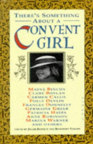 There's Something About A Convent Girl (Paperback)