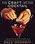 The Craft of the Cocktail by Dale DeGroff