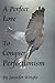 A Perfect Love to Conquer P...