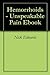 Hemorrhoids - Unspeakable P...