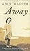 Away by Amy Bloom