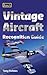 Vintage Aircraft Recognition Guide (Jane's Recognition Guide S.)