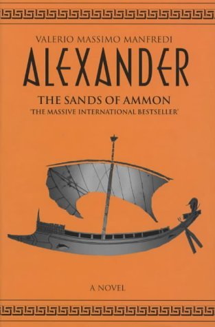 Alexander: the Sands of Ammon: the Sands of Ammon