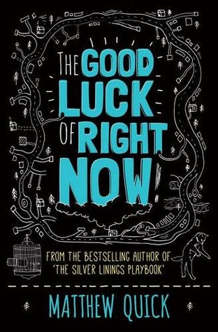 The Good Luck Of Right Now By Matthew Quick