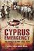 The Cyprus Emergency by Nick Van Der Bijl