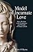 Model of Incarnate Love: Mary Desolate in the Experience and Thought of Chiara Lubich (Spirituality of Unity)