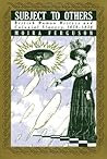 Subject to Others: British Women Writers and Colonial Slavery, 1670-1834