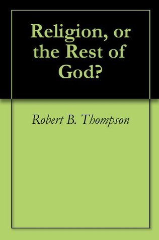 Religion, or the Rest of God?