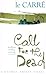 Call for the Dead
