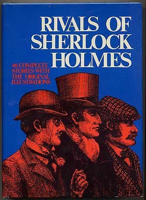 Rivals of Sherlock Holmes: Forty Stories of Crime and Detection from Original Illustrated Magazines (Hardcover)