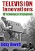 Television Innovations by Dicky Howett