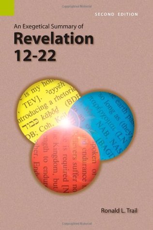 An Exegetical Summary of Revelation 12-22, 2nd Edition (Paperback)