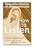 How To Listen: Using listen...