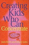 Creating Kids Who Can Concentrate
