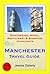 Manchester, UK Travel Guide...