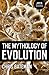Mythology of Evolution