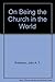 On Being the Church in the World