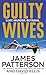 Guilty Wives by James  Patterson