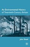 An Environmental History of Twentieth-Century Britain