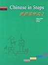 Chinese in Steps: For Speakers of Chinese as a Foreign Language: v. 2 Chinese in Steps: For Speakers of Chinese as a Foreign Language: v. 2