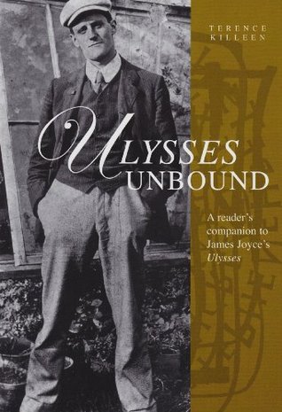 Ulysses Unbound: A Reader's Companion to James Joyce's Ulysses (Paperback)