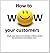 How to WOW your Customers