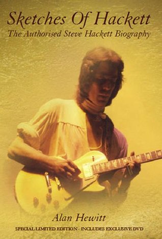 Sketches of Hackett: The Authorised Steve Hackett Biography (Hardcover)
