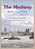 The Medway by David Addey & Shally Hunt: